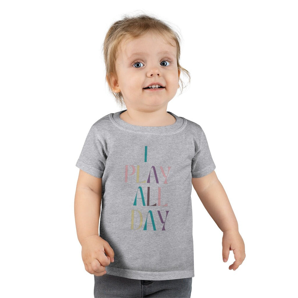 I Play All Day Toddler Tee.