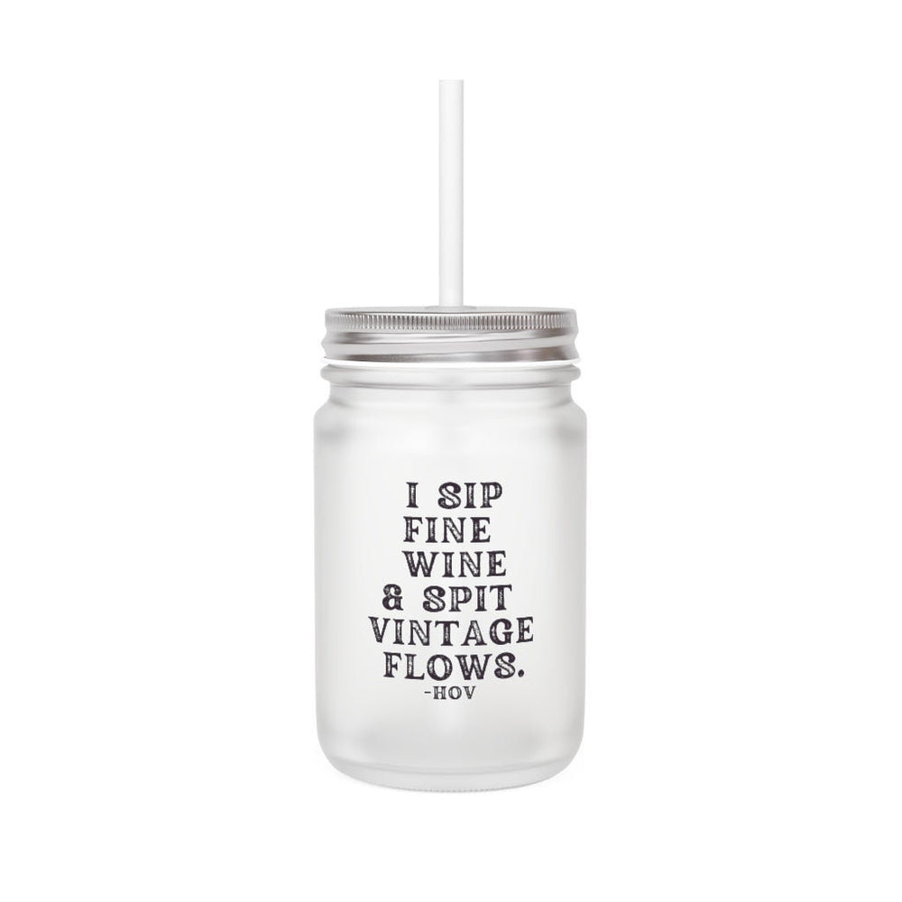 I Sip Fine Wine and Spit Vintage Flows Mason Jar