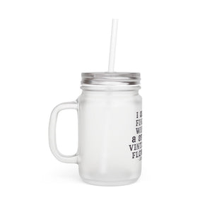 I Sip Fine Wine and Spit Vintage Flows Mason Jar