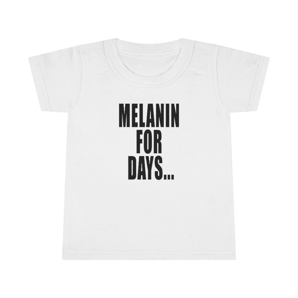 Melanin for Days Toddler Tee.