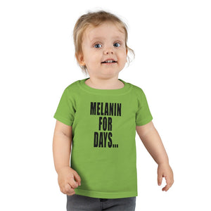 Melanin for Days Toddler Tee.