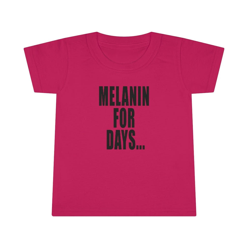 Melanin for Days Toddler Tee.