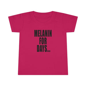 Melanin for Days Toddler Tee.