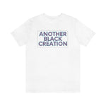 Another Black Creation Unisex Short Sleeve Tee