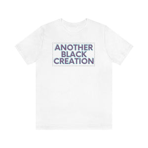 Another Black Creation Unisex Short Sleeve Tee