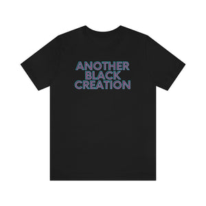Another Black Creation Unisex Short Sleeve Tee