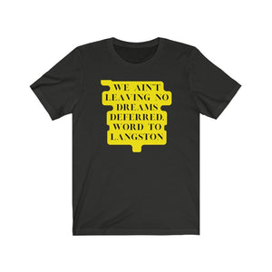 No Dreams Deferred - Unisex Tee