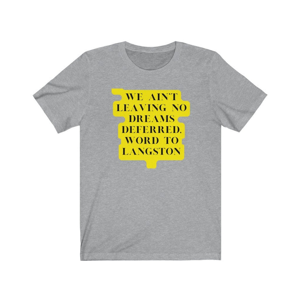 No Dreams Deferred - Unisex Tee