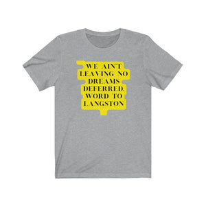 No Dreams Deferred - Unisex Tee