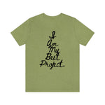 I am My Best Project Unisex Short Sleeve Tee
