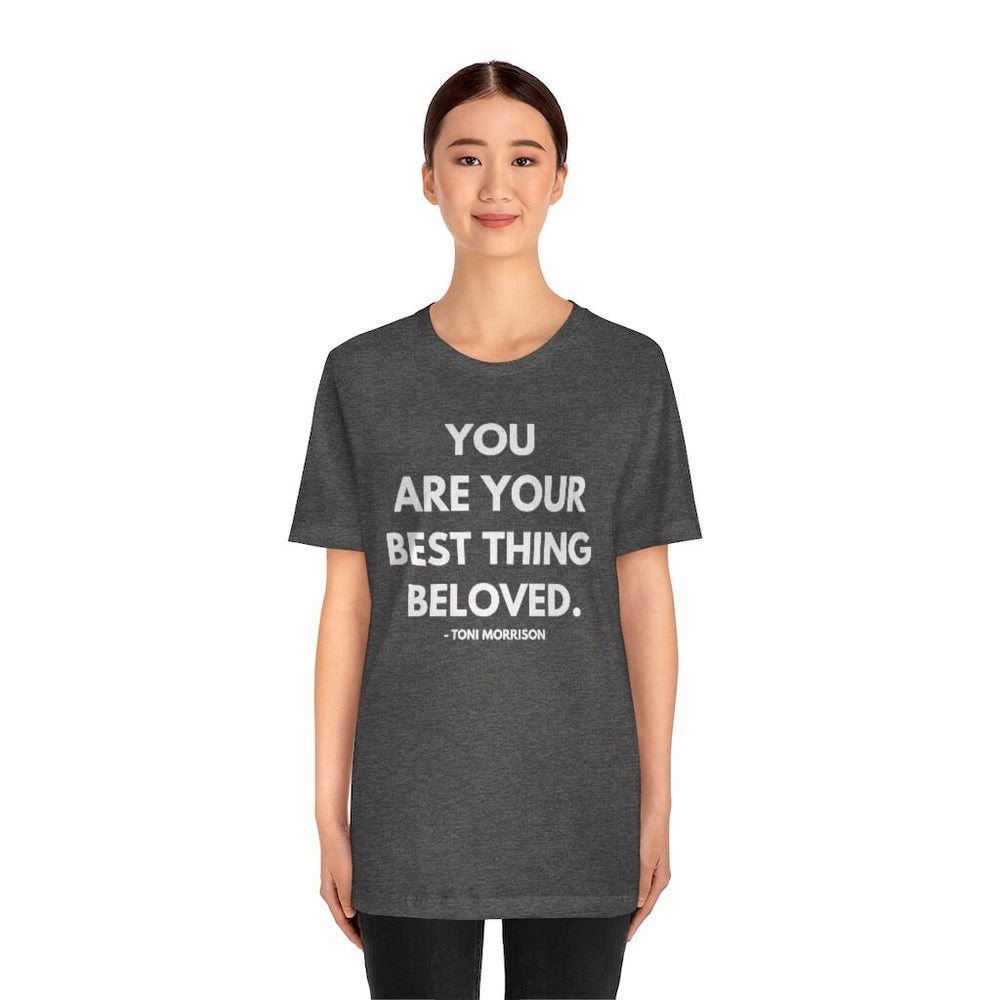 You are your best thing! Unisex Short Sleeve Tee