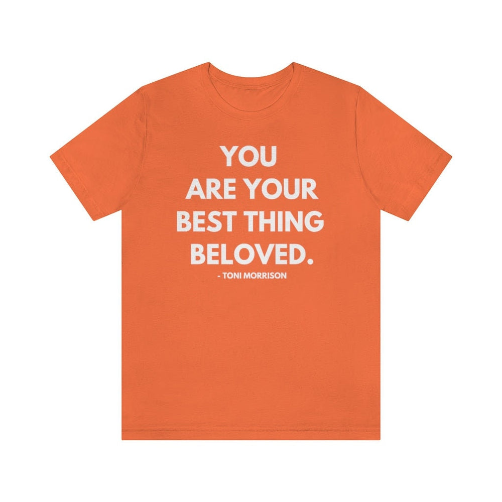 You are your best thing! Unisex Short Sleeve Tee