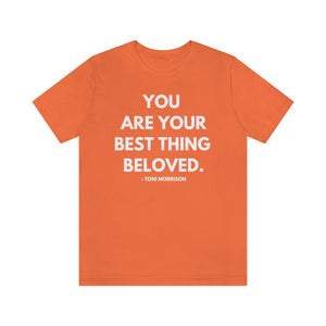 You are your best thing! Unisex Short Sleeve Tee