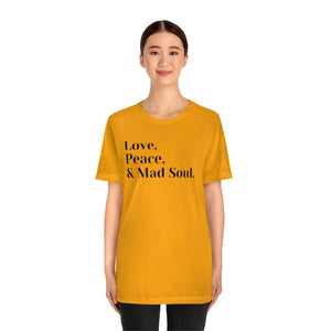Love, Peace and Mad Soul Unisex Short Sleeve Tee
