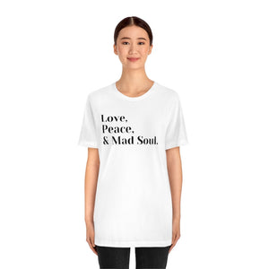 Love, Peace and Mad Soul Unisex Short Sleeve Tee