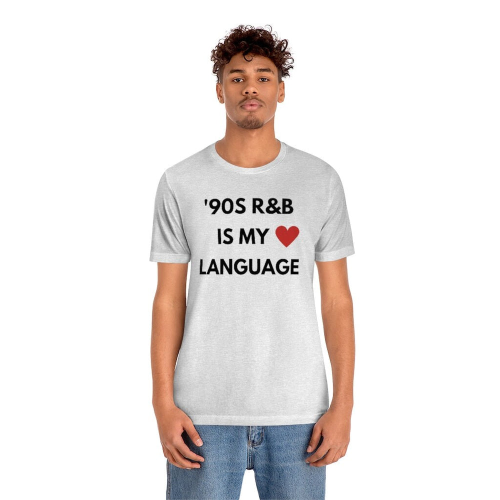 90S R B is my love language   Unisex Tee