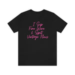 I Sip Fine Wine and Spit Vintage Flows #IYKYK Unisex Short Sleeve Tee