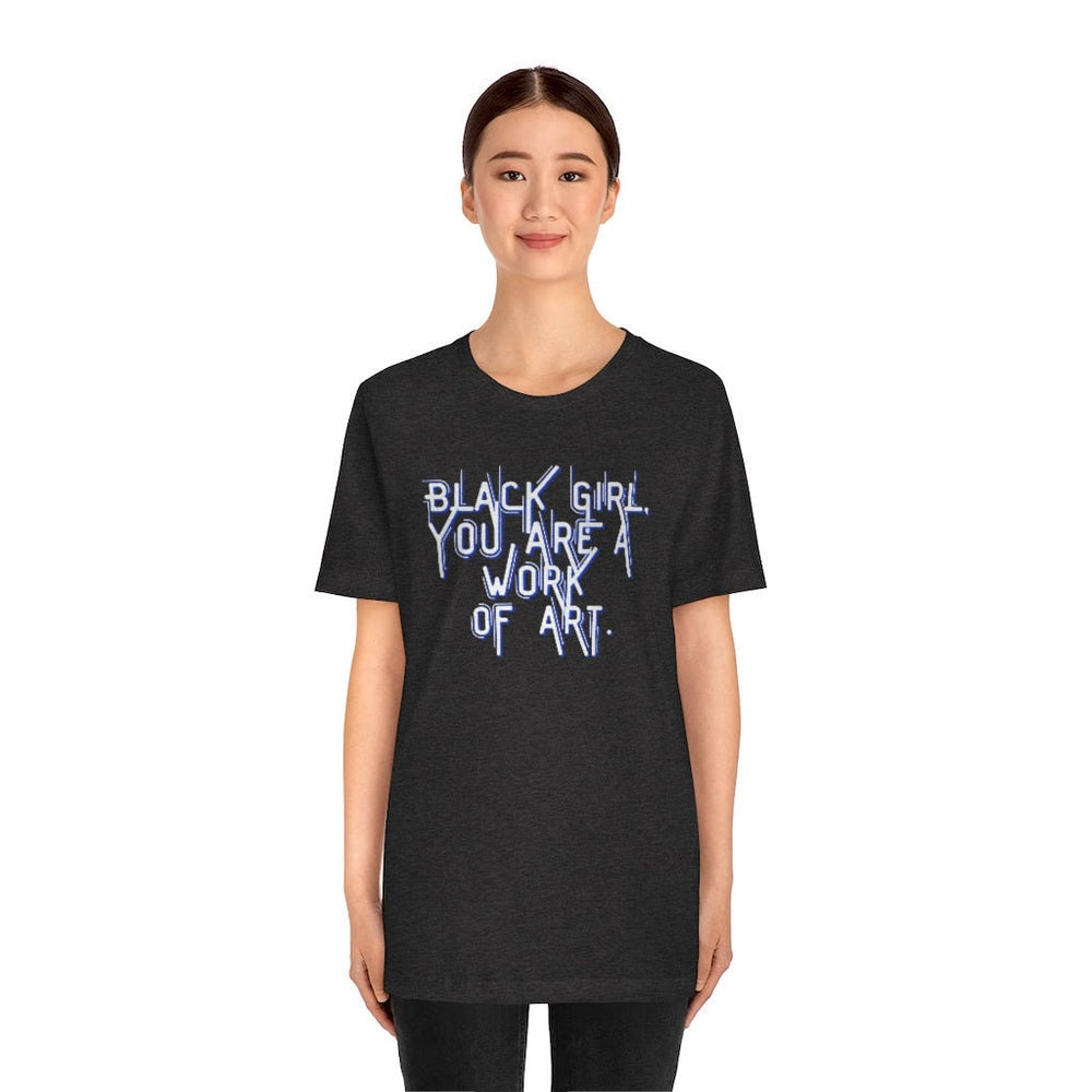 Black Girl You Are a Work of Art Unisex Tee