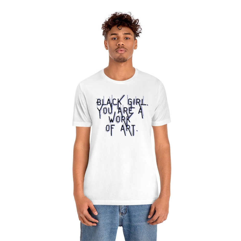Black Girl You Are a Work of Art Unisex Tee