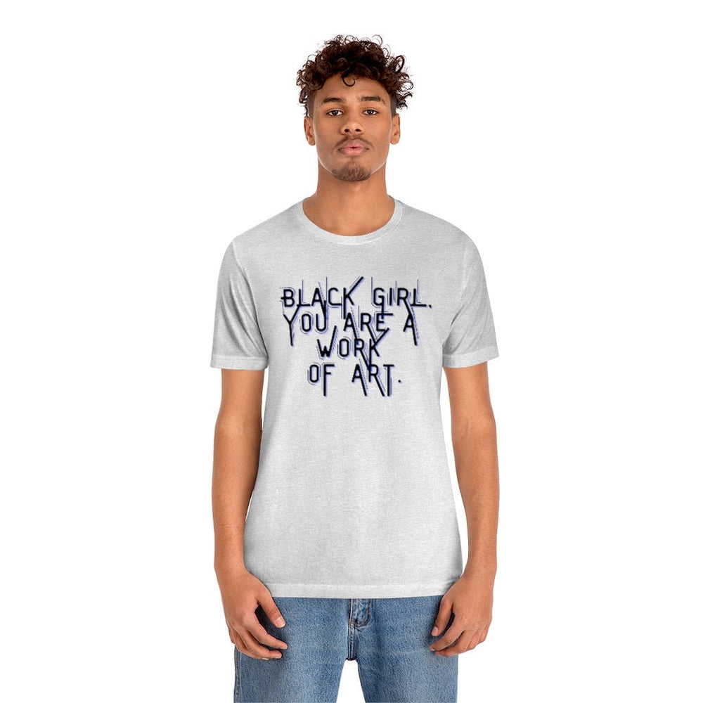 Black Girl You Are a Work of Art Unisex Tee