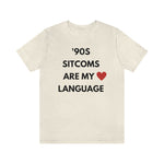 90s Sitcoms are My Love Language Unisex Tee