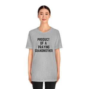 Product of a Praying Grandmother Unisex Tee