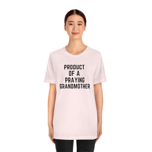 Product of a Praying Grandmother Unisex Tee