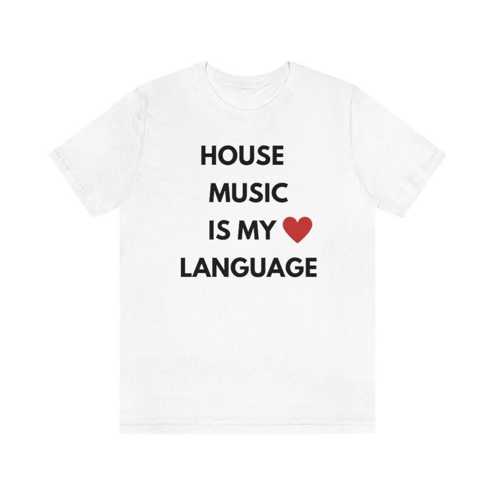 House Music is My Love Language Unisex Tee