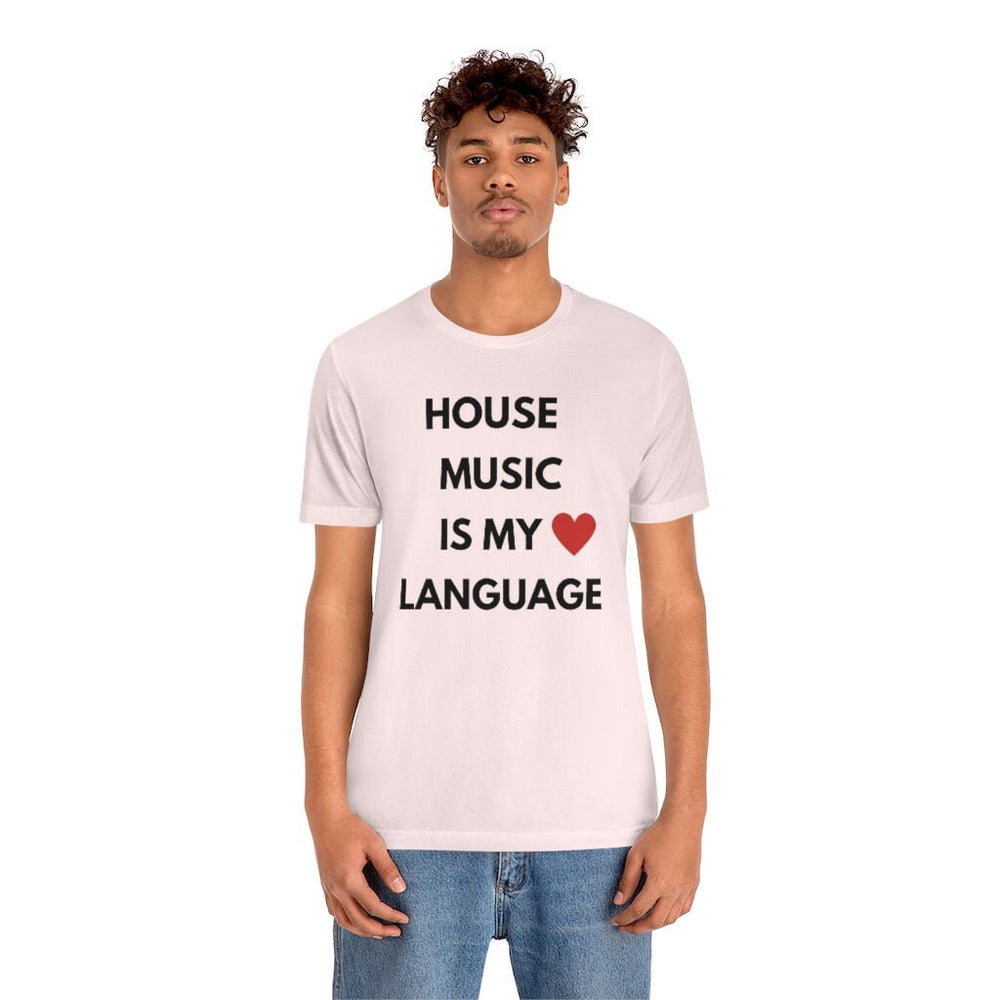 House Music is My Love Language Unisex Tee