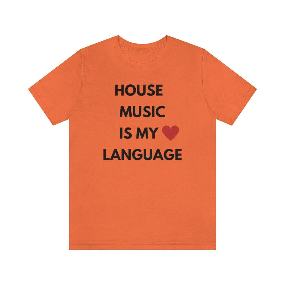 House Music is My Love Language Unisex Tee