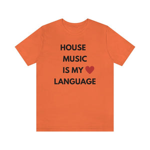 House Music is My Love Language Unisex Tee