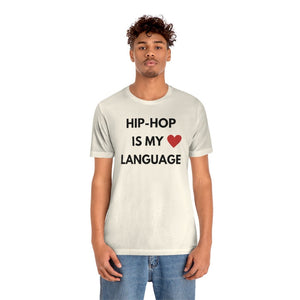 Hip-Hop is My Love Language Unisex Tee