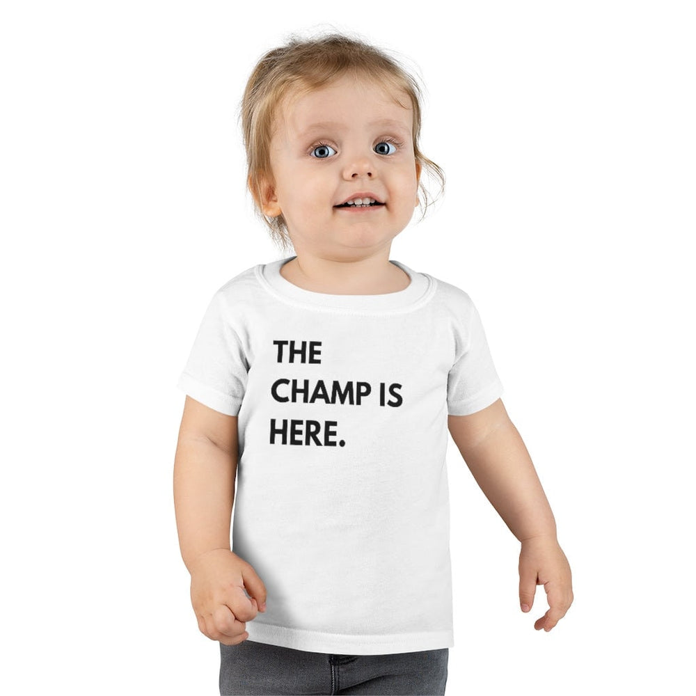 The Champ is Here Toddler Tee.