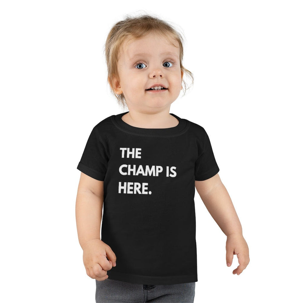The Champ is Here Toddler Tee.