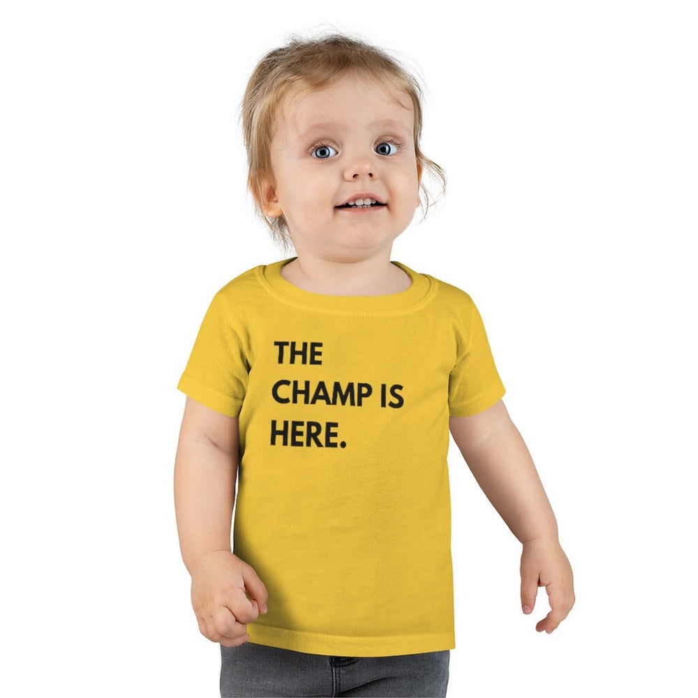The Champ is Here Toddler Tee.