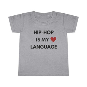 Hip Hop is My Love Language Toddler Tee.