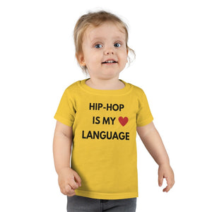 Hip Hop is My Love Language Toddler Tee.