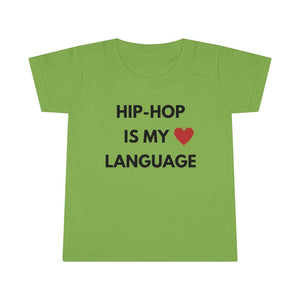 Hip Hop is My Love Language Toddler Tee.