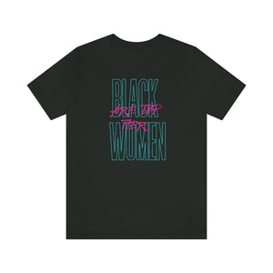 BLACK WOMEN ARE top tier Unisex Short Sleeve Tee