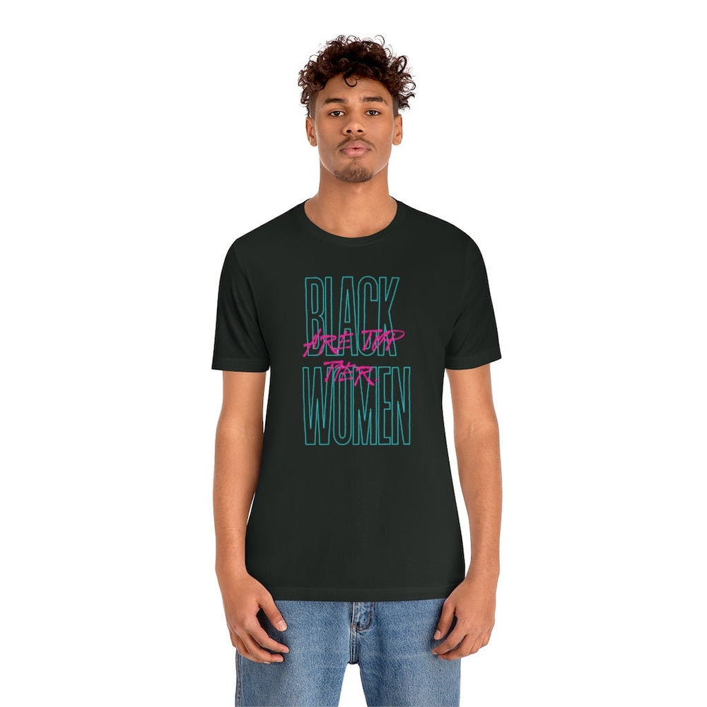 BLACK WOMEN ARE top tier Unisex Short Sleeve Tee
