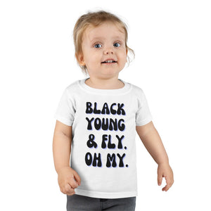Black, Young & Fly  Oh MY Toddler Tee.