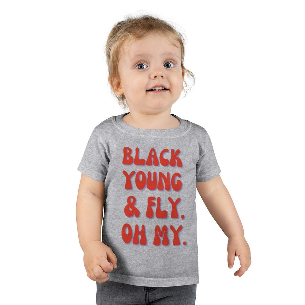 Black, Young & Fly  Oh MY Toddler Tee.