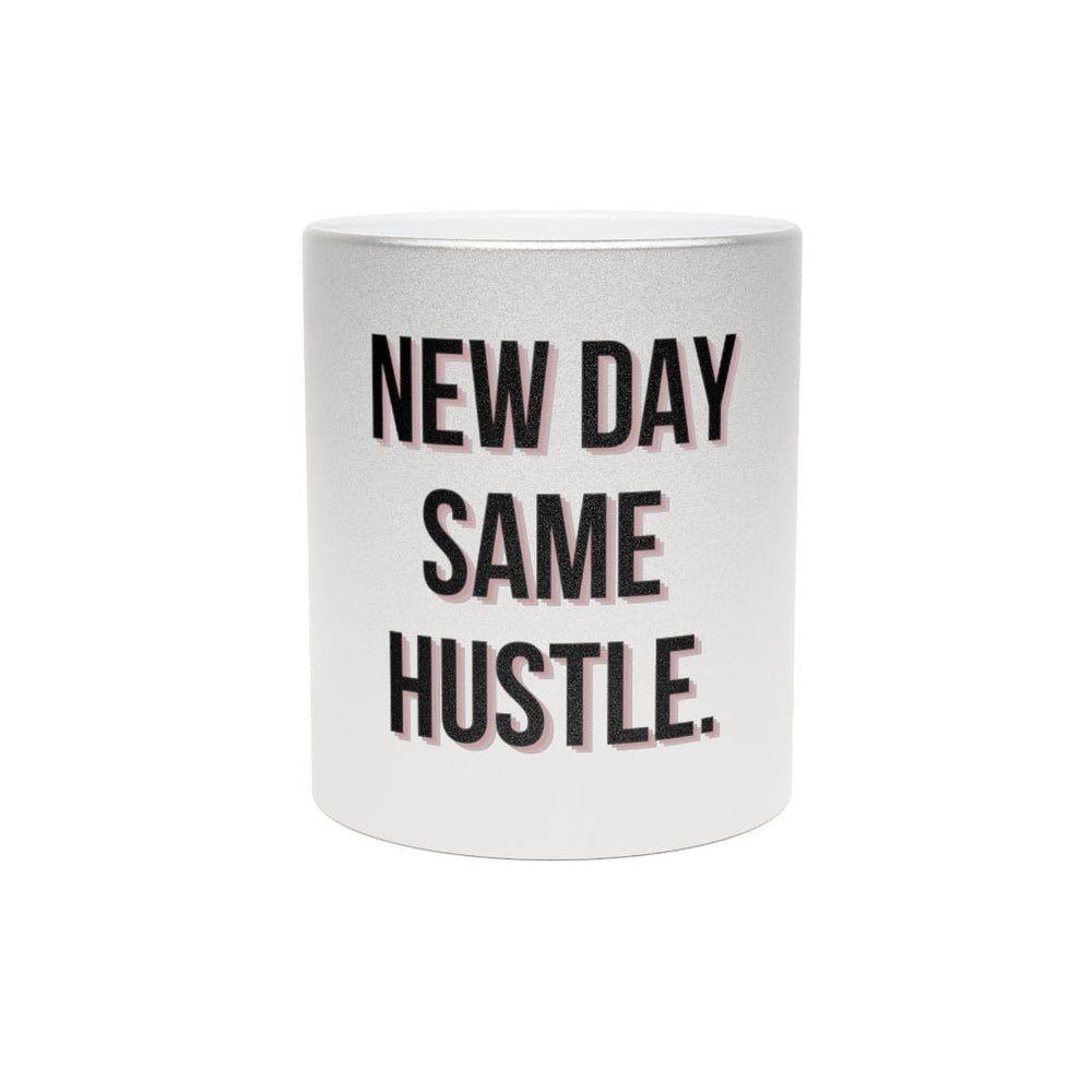 New Day Same Hustle Metallic Mug (SilverGold)