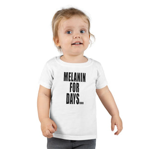 Melanin for Days Toddler Tee.