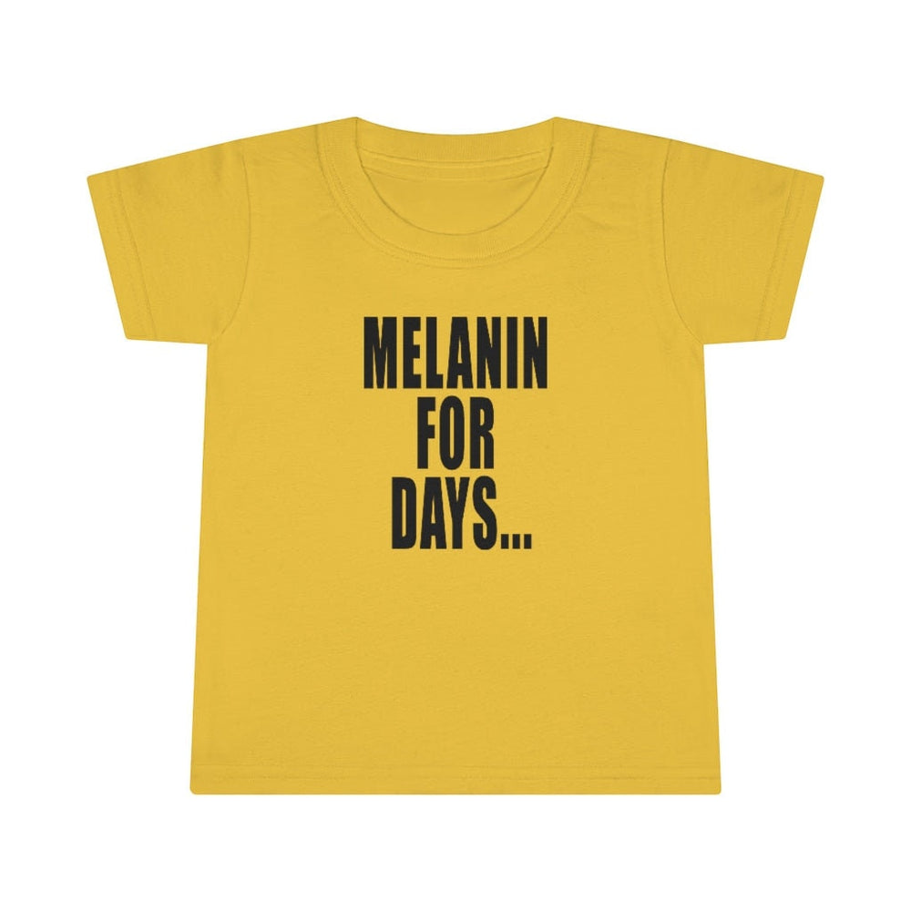 Melanin for Days Toddler Tee.