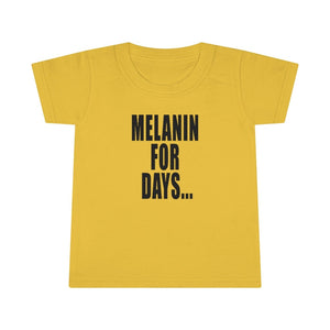 Melanin for Days Toddler Tee.