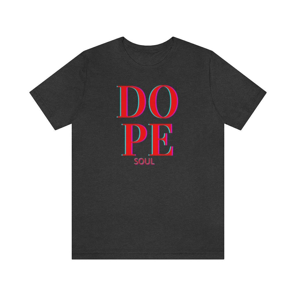 Dope Soul Tee - Unisex Tee