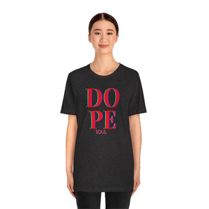Dope Soul Tee - Unisex Tee