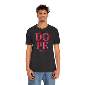 Dope Soul Tee - Unisex Tee
