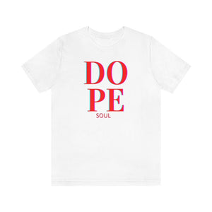 Dope Soul Tee - Unisex Tee